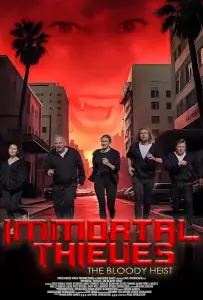 Бессмертные воры: кровавое ограбление (фильм 2024)